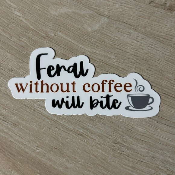 3 for $12 Feral without Coffee sticker - Picture 1 of 1